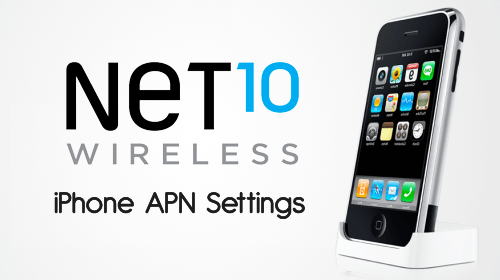 How to setup Net10 iPhone APN Settings for Internet?