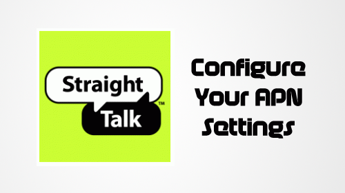How to configure Straight Talk APN Settings for BYOP ?